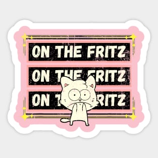 Funny edgy white cartoon cat On the Fritz a Frit Sticker